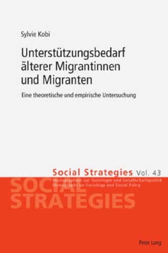 Beispielbild fr Untersttzungsbedarf lterer Migrantinnen und Migranten: Eine theoretische und empirische Untersuchung (Social Strategies) zum Verkauf von medimops