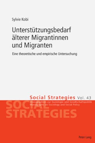 Imagen de archivo de Untersttzungsbedarf lterer Migrantinnen und Migranten Eine theoretische und empirische Untersuchung a la venta por Buchpark