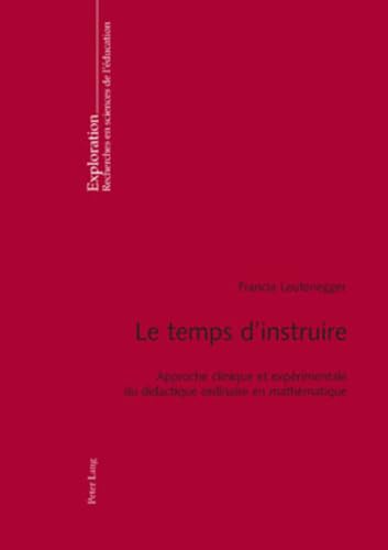 Stock image for Le temps d  instruire: Approche clinique et exp rimentale du didactique ordinaire en math matique (Exploration) (French Edition) for sale by Books From California