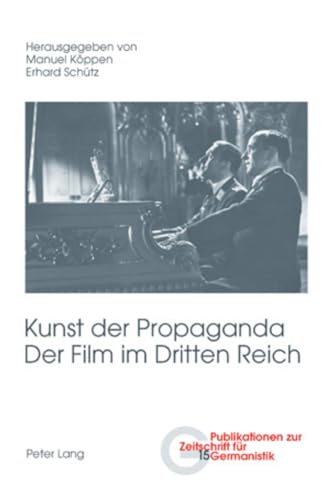 Stock image for Publikationen Zur Zeitschrift Fuer Germanistik: Kunst Der Propaganda- Der Film Im Dritten Reich: Zweite Ueberarbeitete Auflage (Volume 15) for sale by Anybook.com