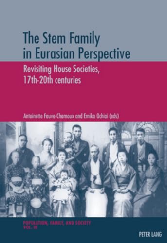 9783039117390: The Stem Family in Eurasian Perspective: Revisiting House Societies, 17th-20th centuries: 10 (Population, Famille et Societe - Population, Family, and Society)