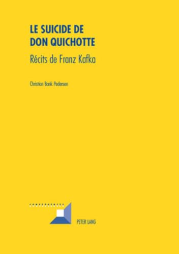 9783039117758: Le suicide de Don Quichotte: Rcits de Franz Kafka: 49 (Convergences)