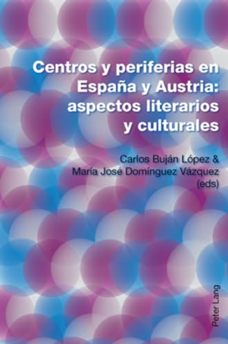 9783039117918: Centros y periferias en Espana y Austria: Aspectos Literarios Y Culturales