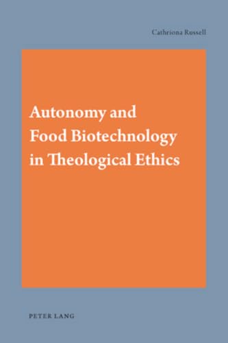 Stock image for Autonomy and Food Biotechnology in Theological Ethics for sale by Booksavers of Virginia