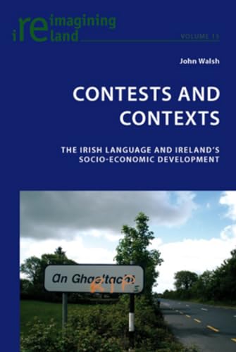 9783039119141: Contests and Contexts: The Irish Language and Irelands Socio-Economic Development: 15 (Reimagining Ireland)