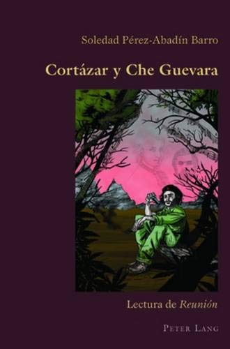 9783039119196: Cortazar y Che Guevara / Cortazar and Che Guevara: Lectura De Reunion / Reunion Readings: Lectura de Reunin: 29