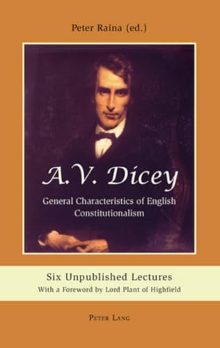 9783039119554: A.V. Dicey: General Characteristics of English Constitutionalism, Six Unpublished Lectures: Six Unpublished Lectures- With a Foreword by Lord Plant of Highfield