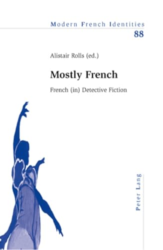 Stock image for Mostly French: French (in) Detective Fiction (Modern French Identities) for sale by Phatpocket Limited