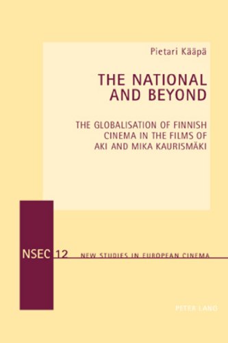 9783039119660: The National and Beyond: The Globalisation of Finnish Cinema in the Films of Aki and Mika Kaurismki: 12 (New Studies in European Cinema)