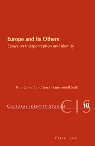 Europe and its Others: Essays on Interperception and Identity (Cultural Identity Studies) (9783039119684) by Gifford, Paul; Hauswedell, Tessa