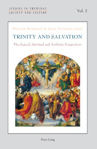 9783039119691: Trinity and Salvation: Theological, Spiritual and Aesthetic Perspectives: 2 (Studies in Theology, Society and Culture)