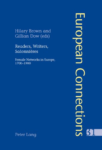 9783039119721: Readers, Writers, Salonnires: Female Networks in Europe, 1700-1900: 31 (European Connections: Studies in Comparative Literature, Intermediality and Aesthetics)