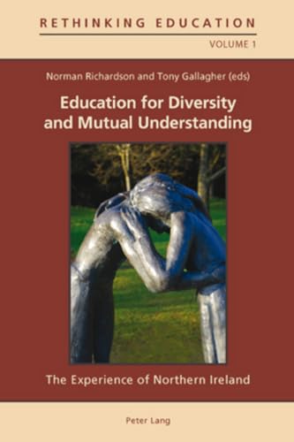 Stock image for Education for Diversity and Mutual Understanding: The Experience of Northern Ireland (Rethinking Education) for sale by Tall Stories BA