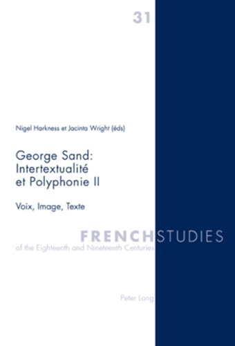 9783039119882: George Sand : Intertextualit et Polyphonie II: Voix, Image, Texte