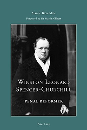 Beispielbild fr Winston Leonard Spencer-Churchill: Penal Reformer: Foreword by Sir Martin Gilbert (Peter Lang Ltd.) zum Verkauf von WorldofBooks