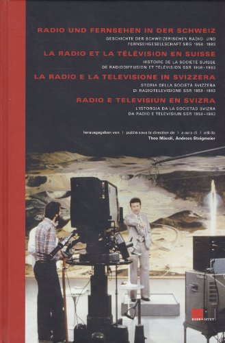 Beispielbild fr Radio und Fernsehen in der Schweiz: Geschichte der Schweizerischen Radio- und Fernsehgesellschaft SRG 1958 1983 Musli, Theo; Steigmeier, Andreas; Aziz, Sarah H; Gysin, Nicole; Mller, Rudolf; Piattini, Mattia; Schade, Edzard; Schneider, Thomas and Vallotton, Franois zum Verkauf von online-buch-de