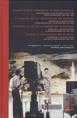 9783039190201: Radio und Fernsehen in der Schweiz: Geschichte der Schweizerischen Radio- und Fernsehgesellschaft SRG 19581983