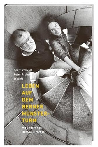 Imagen de archivo de Leben auf dem Berner Mnsterturm: Der Turmwart Peter Probst erzhlt a la venta por BuchZeichen-Versandhandel