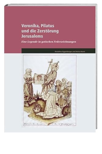 Stock image for Veronika, Pilatus und die Zerstrung Jerusalems - Eine Legende in gotischen Federzeichnungen (German) for sale by Antiquariat UEBUE