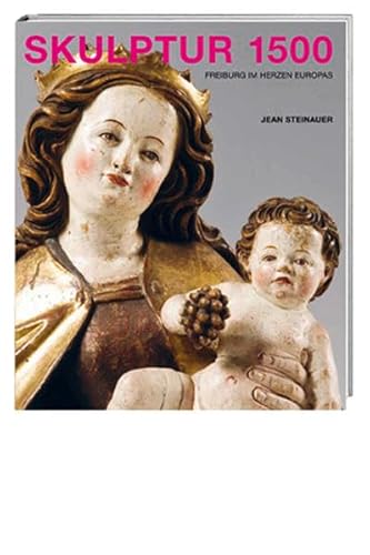 Stock image for Skulptur 1500: Freiburg im Herzen Europas for sale by medimops