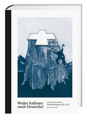 9783039192748: Weder Italiener noch Deutsche!: Die rtoromanische Heimatbewegung 1863-1938