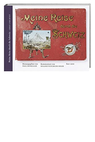 Stock image for Meine Reise durch die Schweiz - einst und jetzt. for sale by Altstadt Antiquariat Rapperswil