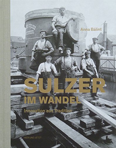 Stock image for Sulzer im Wandel. Innovation aus Tradition. for sale by Altstadt Antiquariat Rapperswil