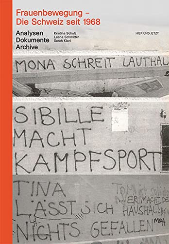 Stock image for Frauenbewegung - Die Schweiz seit 1968: Analysen, Dokumente, Archive for sale by medimops