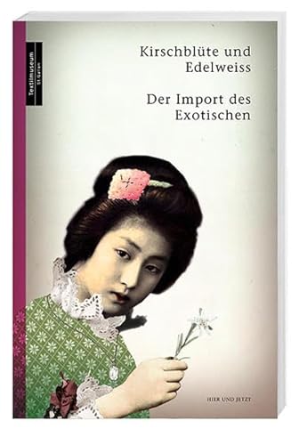 9783039193363: Kirschblte & Edelweiss: Der Import des Exotischen