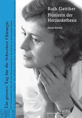 Stock image for Ruth Gattiker. Pionierin der Herzansthesie. for sale by ABC Antiquariat, Einzelunternehmen