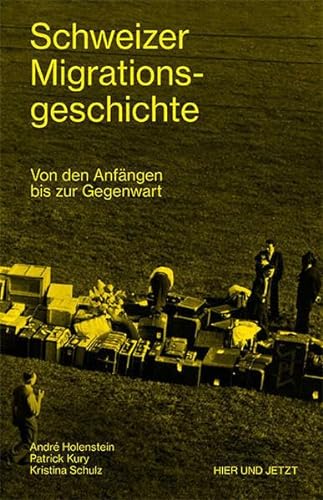Stock image for Schweizer Migrationsgeschichte: Von den Anfngen bis zur Gegenwart for sale by medimops