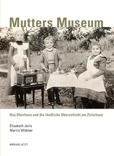 9783039195350: Mutters Museum: Das Oberhaus und die lndliche Oberschicht am Zrichsee