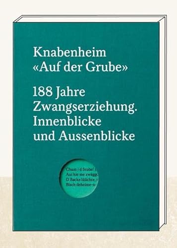 Stock image for Knabenheim "Auf der Grube": 188 Jahre Zwangserziehung. Innenblicke und Aussenblicke for sale by Revaluation Books