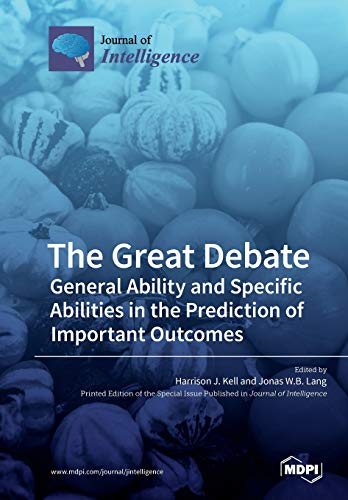 9783039211678: The Great Debate: General Ability and Specific Abilities in the Prediction of Important Outcomes