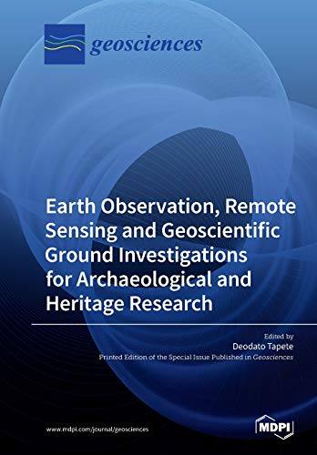 Beispielbild fr Earth Observation, Remote Sensing and Geoscientific Ground Investigations for Archaeological and Heritage Research zum Verkauf von Buchpark