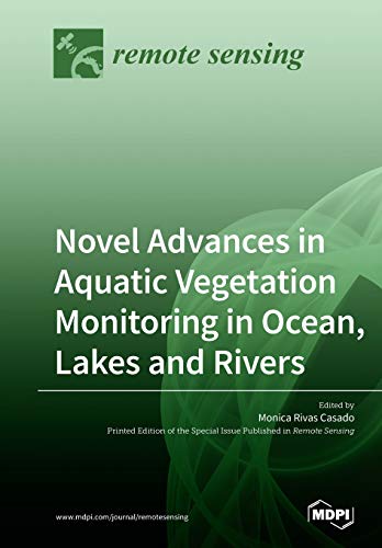 Beispielbild fr Novel Advances in Aquatic Vegetation Monitoring in Ocean, Lakes and Rivers zum Verkauf von Reuseabook