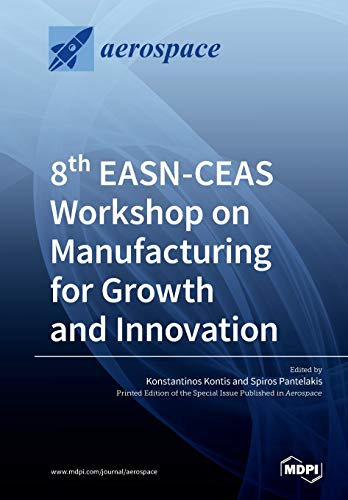 Stock image for 8th EASN-CEAS Workshop on Manufacturing for Growth and Innovation for sale by Ria Christie Collections