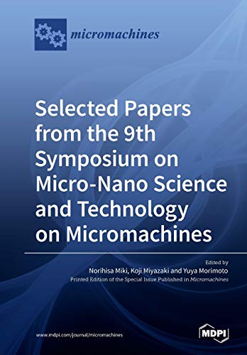 Imagen de archivo de Selected Papers from the 9th Symposium on Micro-Nano Science and Technology on Micromachines a la venta por Chiron Media