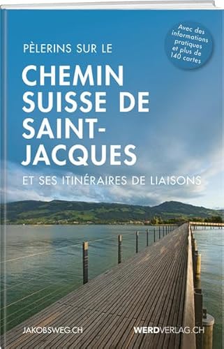 9783039221011: Le Chemin Suisse de Saint- Jacques: et ses itinraires de liaison