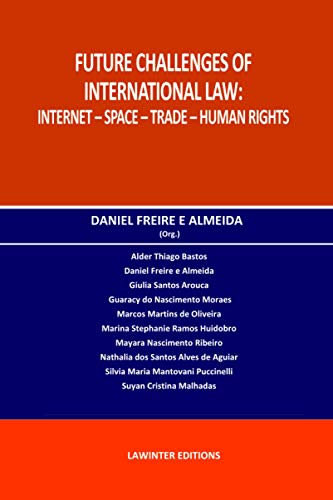 Stock image for FUTURE CHALLENGES OF INTERNATIONAL LAW: INTERNET ? SPACE ? TRADE ? HUMAN RIGHTS for sale by Lucky's Textbooks