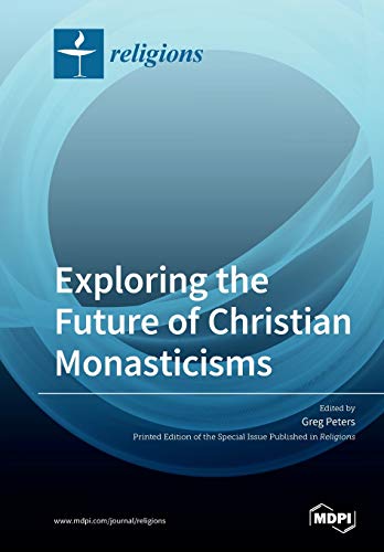 9783039280247: Exploring the Future of Christian Monasticisms