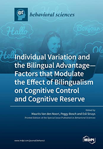 Stock image for Individual Variation and the Bilingual Advantage - Factors that Modulate the Effect of Bilingualism on Cognitive Control and Cognitive Reserve for sale by WorldofBooks