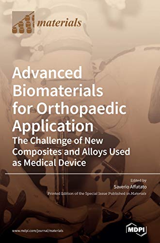 9783039286362: Advanced Biomaterials for Orthopaedic Application: The Challenge of New Composites and Alloys Used as Medical Devices