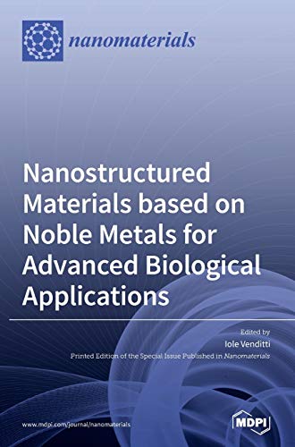 Imagen de archivo de Nanostructured Materials based on Noble Metals for Advanced Biological Applications a la venta por Ebooksweb