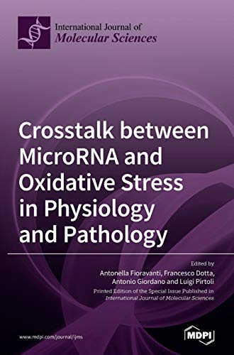 Stock image for Crosstalk between MicroRNA and Oxidative Stress in Physiology and Pathology for sale by Ebooksweb