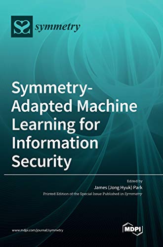 9783039366422: Symmetry-Adapted Machine Learning for Information Security