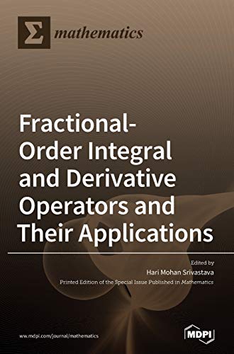 9783039366507: Fractional-Order Integral and Derivative Operators and Their Applications