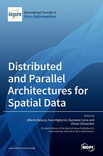 Beispielbild fr Distributed and Parallel Architectures for Spatial Data zum Verkauf von Books From California
