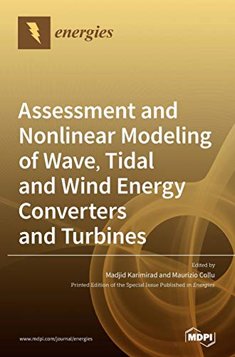 Beispielbild fr Assessment and Nonlinear Modeling of Wave, Tidal and Wind Energy Converters and Turbines zum Verkauf von WorldofBooks