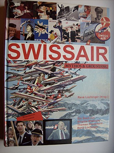 Beispielbild fr Swissair - Mythos und Grounding zum Verkauf von Online-Shop S. Schmidt